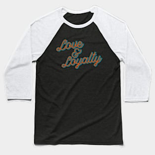 Love & Loyalty Baseball T-Shirt